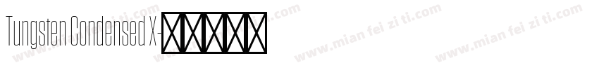 Tungsten Condensed X字体转换